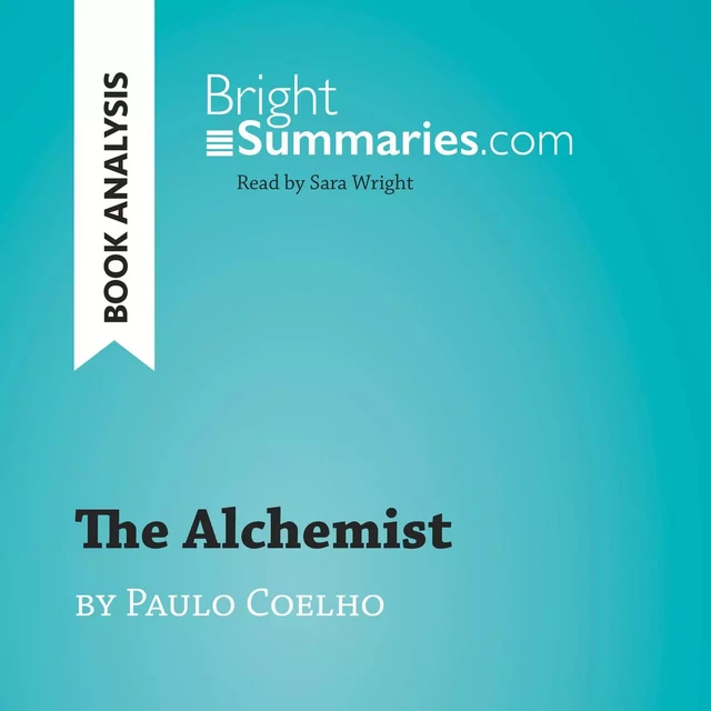 The Alchemist by Paulo Coelho (Book Analysis) - Bright Summaries - BrightSummaries.com