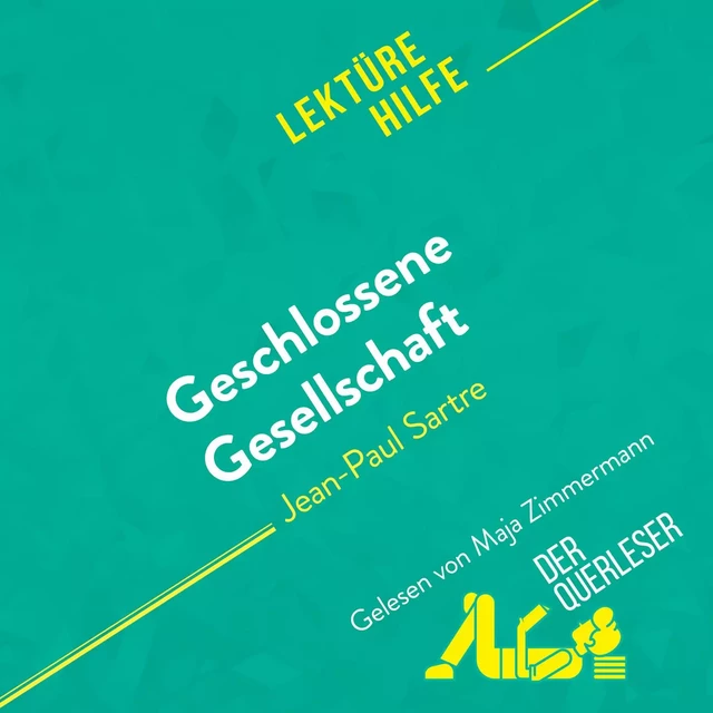 Geschlossene Gesellschaft von Jean-Paul Sartre (Lektürehilfe) - Baptiste Frankinet - derQuerleser.de