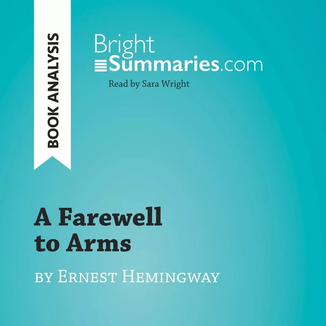 A Farewell to Arms by Ernest Hemingway (Book Analysis) - Bright Summaries - BrightSummaries.com