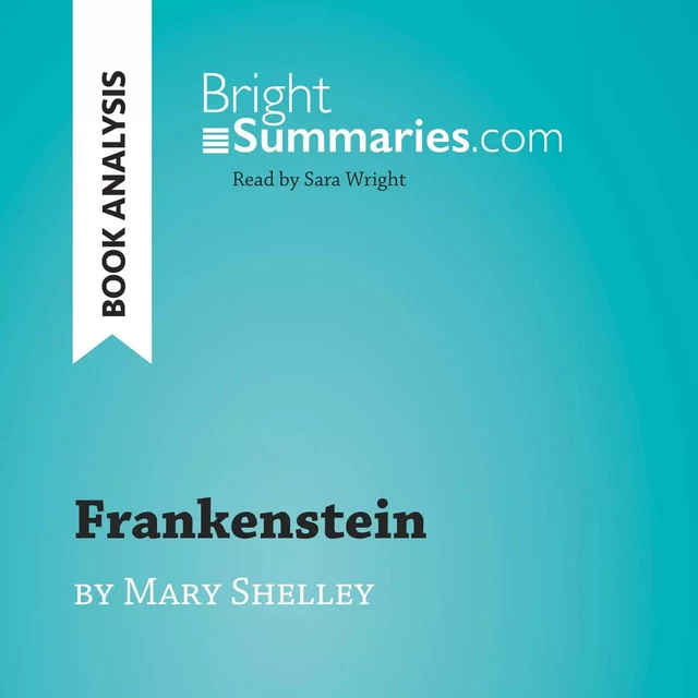 Frankenstein by Mary Shelley (Book Analysis) - Bright Summaries - BrightSummaries.com