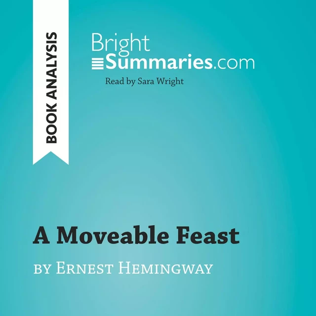 A Moveable Feast by Ernest Hemingway (Book Analysis) - Bright Summaries - BrightSummaries.com