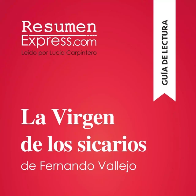 La Virgen de los sicarios de Fernando Vallejo (Guía de lectura) -  ResumenExpress - ResumenExpress.com