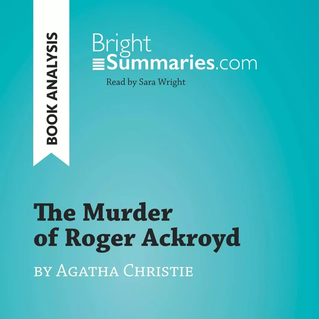 The Murder of Roger Ackroyd by Agatha Christie (Book Analysis) - Bright Summaries - BrightSummaries.com