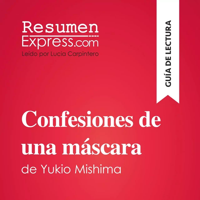 Confesiones de una máscara de Yukio Mishima (Guía de lectura) -  ResumenExpress - ResumenExpress.com