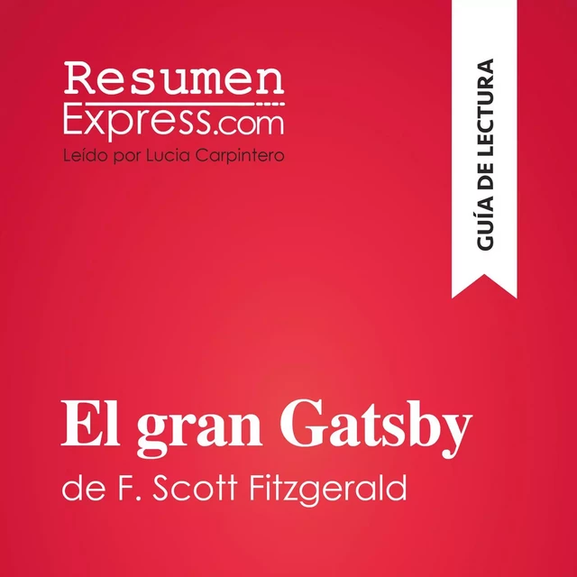 El gran Gatsby de F. Scott Fitzgerald (Guía de lectura) -  ResumenExpress - ResumenExpress.com