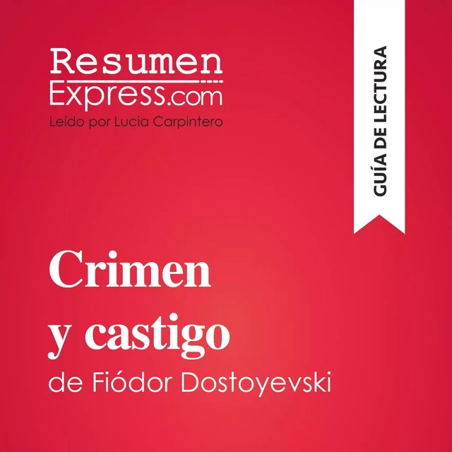 Crimen y castigo de Fiódor Dostoyevski (Guía de lectura) -  ResumenExpress - ResumenExpress.com