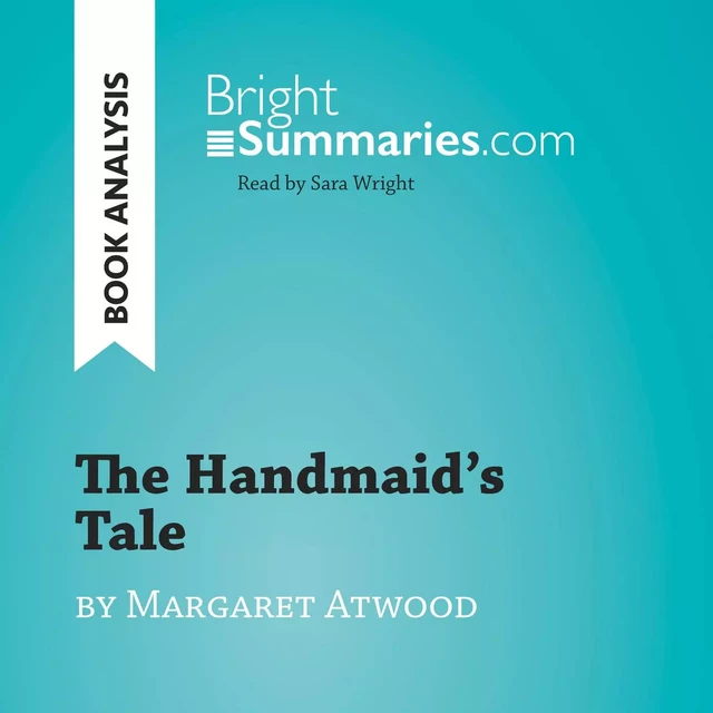 The Handmaid's Tale by Margaret Atwood (Book Analysis) - Bright Summaries - BrightSummaries.com