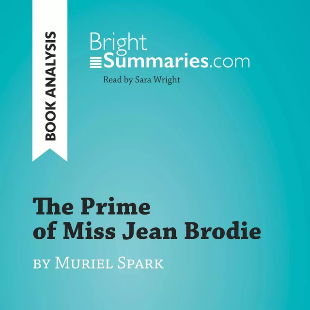 The Prime of Miss Jean Brodie by Muriel Spark (Book Analysis) - Bright Summaries - BrightSummaries.com