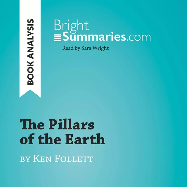 The Pillars of the Earth by Ken Follett (Book Analysis) - Bright Summaries - BrightSummaries.com