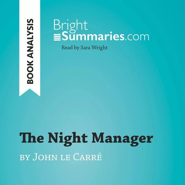 The Night Manager by John le Carré (Book Analysis) - Bright Summaries - BrightSummaries.com