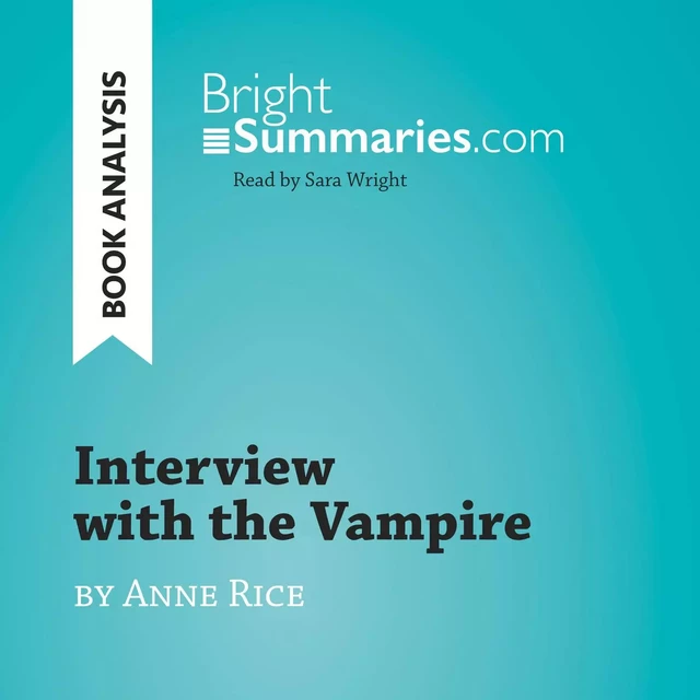 Interview with the Vampire by Anne Rice (Book Analysis) - Bright Summaries - BrightSummaries.com