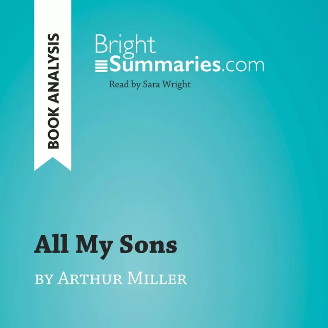 All My Sons by Arthur Miller (Book Analysis) - Bright Summaries - BrightSummaries.com