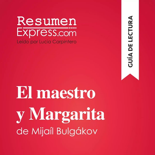 El maestro y Margarita de Mijaíl Bulgákov (Guía de lectura) -  ResumenExpress - ResumenExpress.com