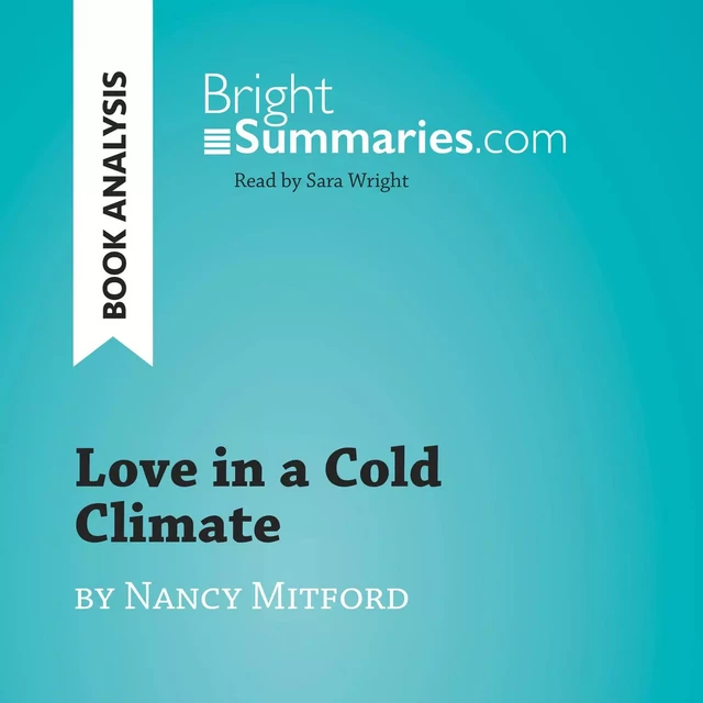 Love in a Cold Climate by Nancy Mitford (Book Analysis) - Bright Summaries - BrightSummaries.com