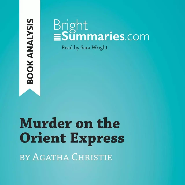 Murder on the Orient Express by Agatha Christie (Book Analysis) - Bright Summaries - BrightSummaries.com