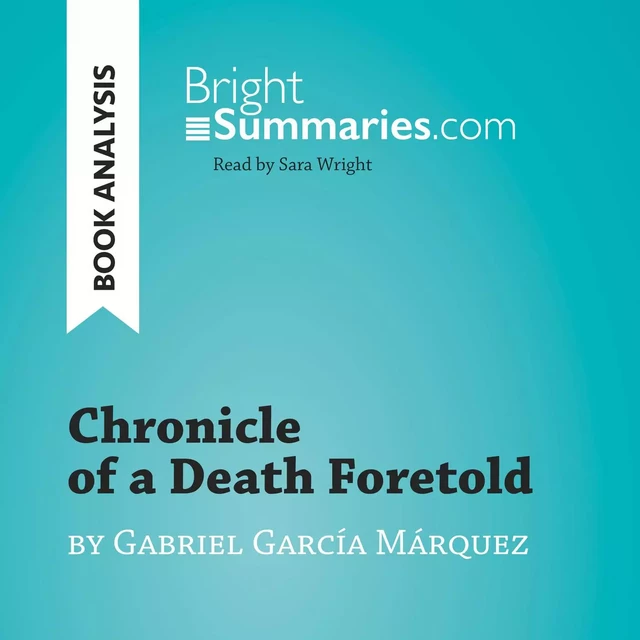 Chronicle of a Death Foretold by Gabriel García Márquez (Book Analysis) - Bright Summaries - BrightSummaries.com