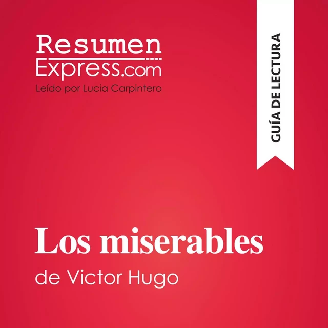 Los miserables de Victor Hugo (Guía de lectura) -  ResumenExpress - ResumenExpress.com