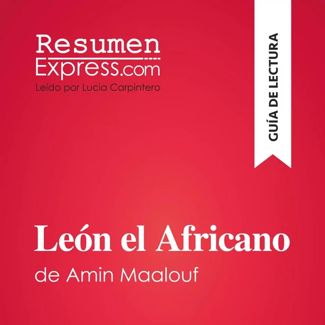 León el Africano de Amin Maalouf (Guía de lectura) -  ResumenExpress - ResumenExpress.com