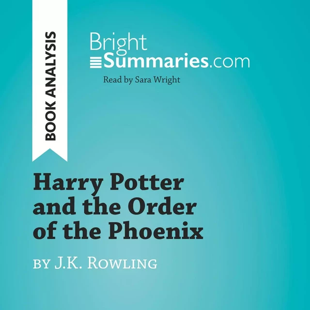 Harry Potter and the Order of the Phoenix by J.K. Rowling (Book Analysis) - Bright Summaries - BrightSummaries.com