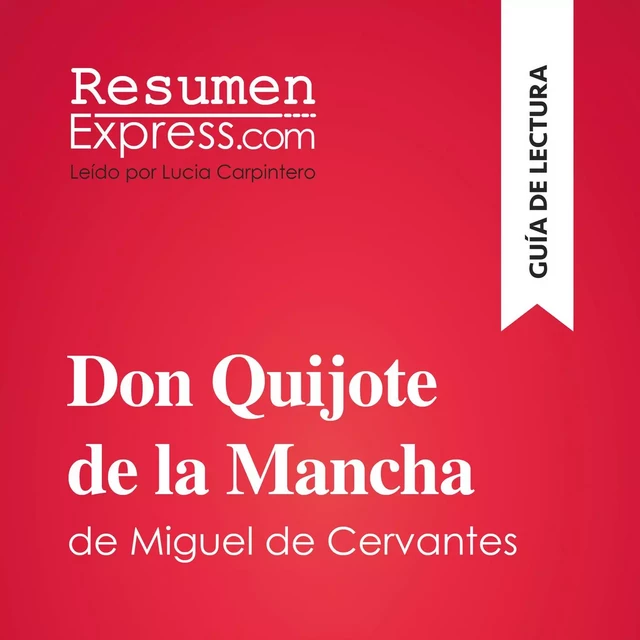 Don Quijote de la Mancha de Miguel de Cervantes (Guía de lectura) -  ResumenExpress - ResumenExpress.com