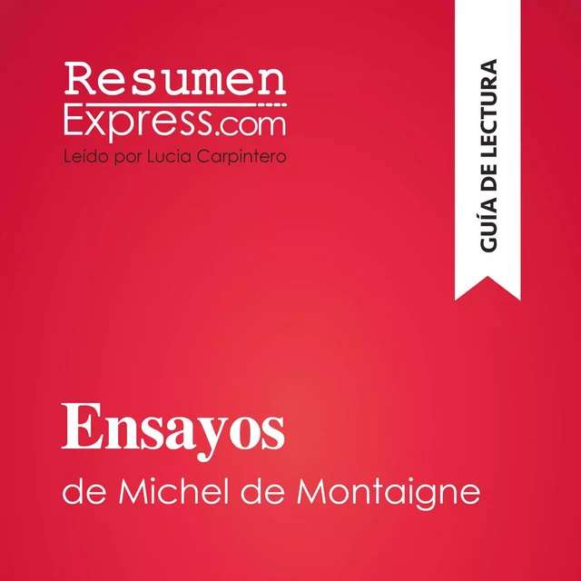 Ensayos de Michel de Montaigne (Guía de lectura) -  ResumenExpress - ResumenExpress.com