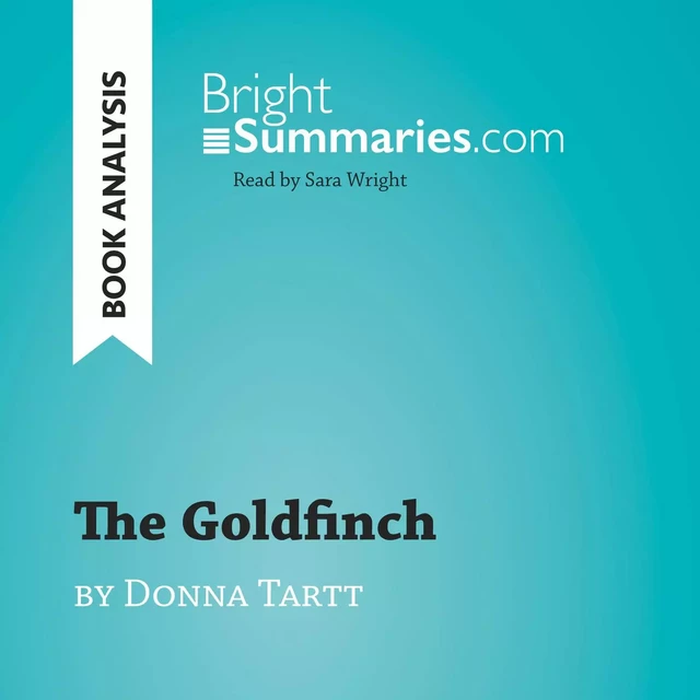 The Goldfinch by Donna Tartt (Book Analysis) - Bright Summaries - BrightSummaries.com