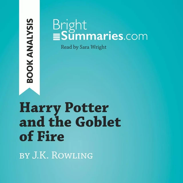 Harry Potter and the Goblet of Fire by J.K. Rowling (Book Analysis) - Bright Summaries - BrightSummaries.com