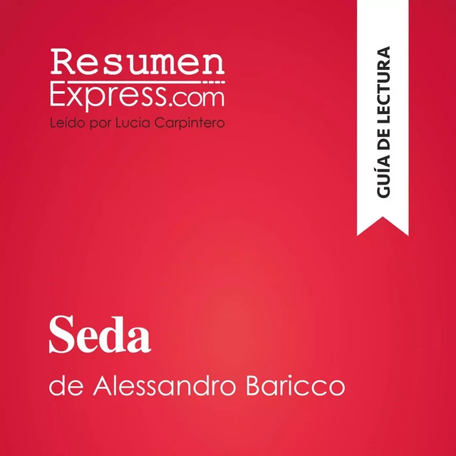 Seda de Alessandro Baricco (Guía de lectura) -  ResumenExpress - ResumenExpress.com