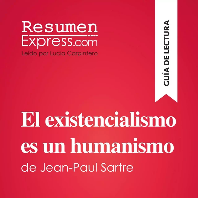 El existencialismo es un humanismo de Jean-Paul Sartre (Guía de lectura) -  ResumenExpress - ResumenExpress.com