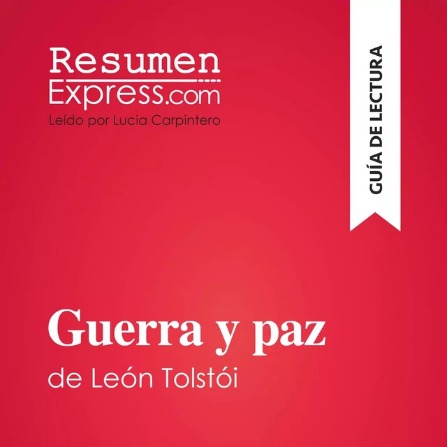 Guerra y paz de León Tolstói (Guía de lectura) -  ResumenExpress - ResumenExpress.com