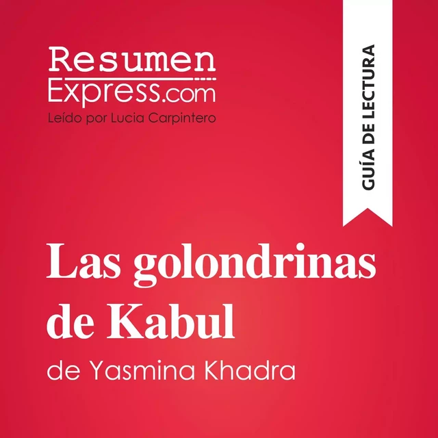 Las golondrinas de Kabul de Yasmina Khadra (Guía de lectura) -  ResumenExpress - ResumenExpress.com