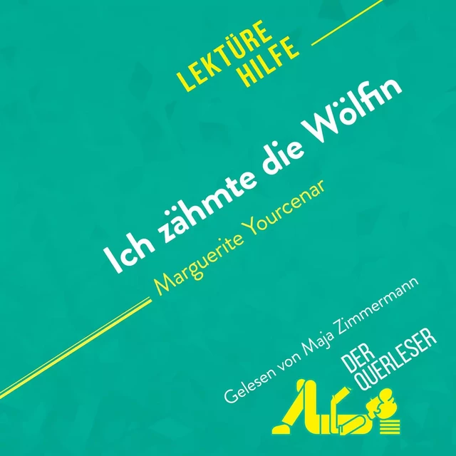 Ich zähmte die Wölfin von Marguerite Yourcenar (Lektürehilfe) -  der Querleser - derQuerleser.de