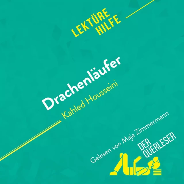 Drachenläufer von Kahled Housseini (Lektürehilfe) - Cécile Perrel - derQuerleser.de