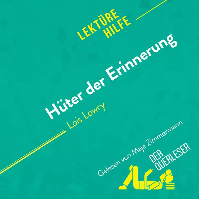 Hüter der Erinnerung von Lois Lowry (Lektürehilfe) - Yann Dalle - derQuerleser.de