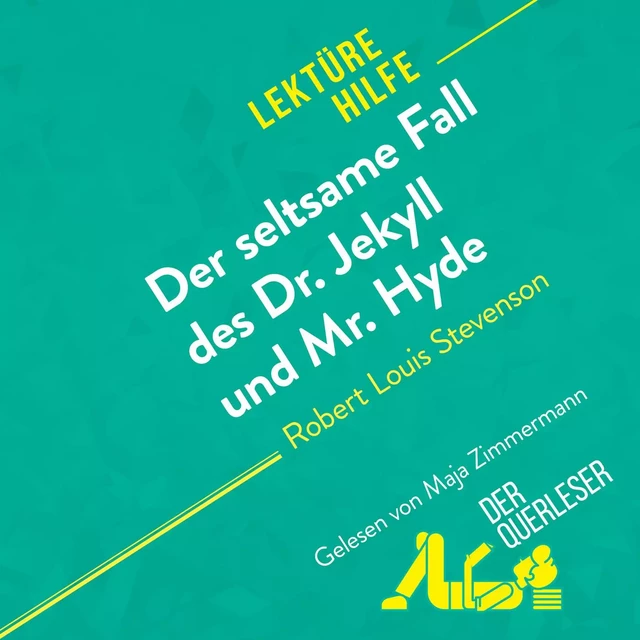 Der seltsame Fall des Dr. Jekyll und Mr. Hyde von Robert Louis Stevenson (Lektürehilfe) - Elena Pinaud - derQuerleser.de