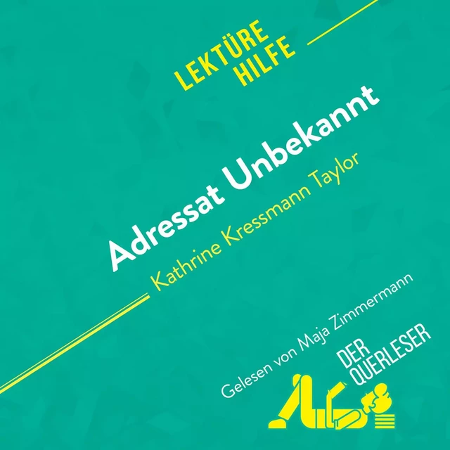 Adressat Unbekannt von Kathrine Kressmann Taylor (Lektürehilfe) - Sandrine Guihéneuf - derQuerleser.de