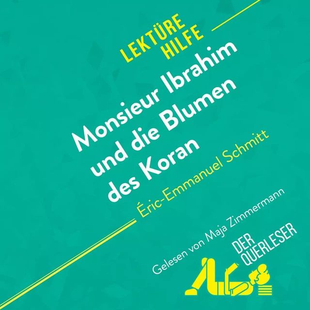 Monsieur Ibrahim und die Blumen des Koran von Éric-Emmanuel Schmitt (Lektürehilfe) - Fabienne Durcy - derQuerleser.de