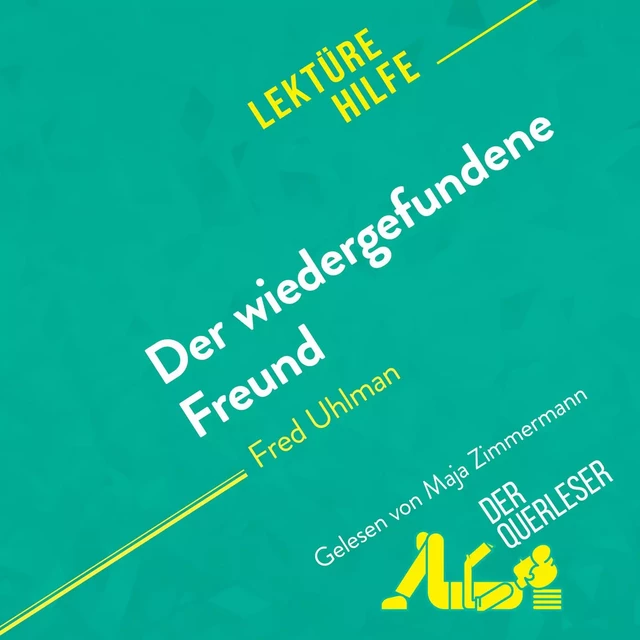 Der wiedergefundene Freund von Fred Uhlman (Lektürehilfe) - Valentine Hanin - derQuerleser.de