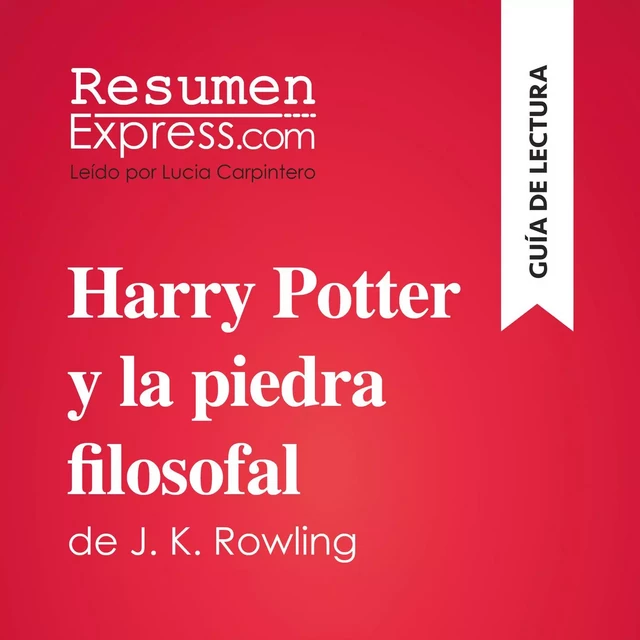 Harry Potter y la piedra filosofal de J. K. Rowling (Guía de lectura) -  ResumenExpress - ResumenExpress.com