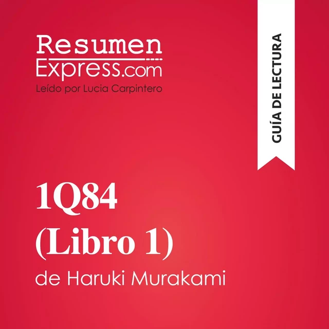 1Q84 (Libro 1) de Haruki Murakami (Guía de lectura) -  ResumenExpress - ResumenExpress.com