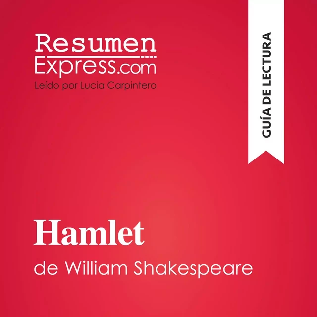 Hamlet de William Shakespeare (Guía de lectura) - Claire Cornillon - ResumenExpress.com