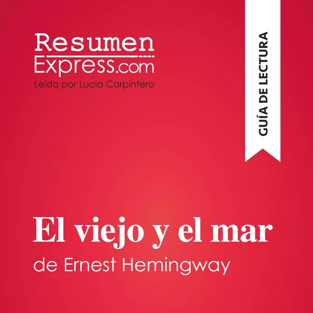 El viejo y el mar de Ernest Hemingway (Guía de lectura) -  ResumenExpress - ResumenExpress.com