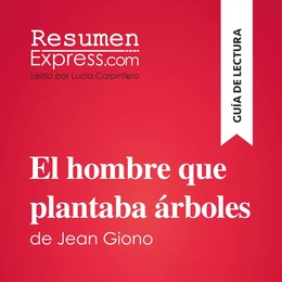 El hombre que plantaba árboles de Jean Giono (Guía de lectura)