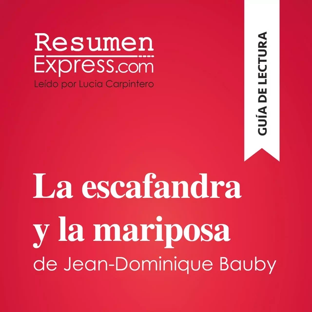 La escafandra y la mariposa de Jean-Dominique Bauby (Guía de lectura) -  ResumenExpress - ResumenExpress.com