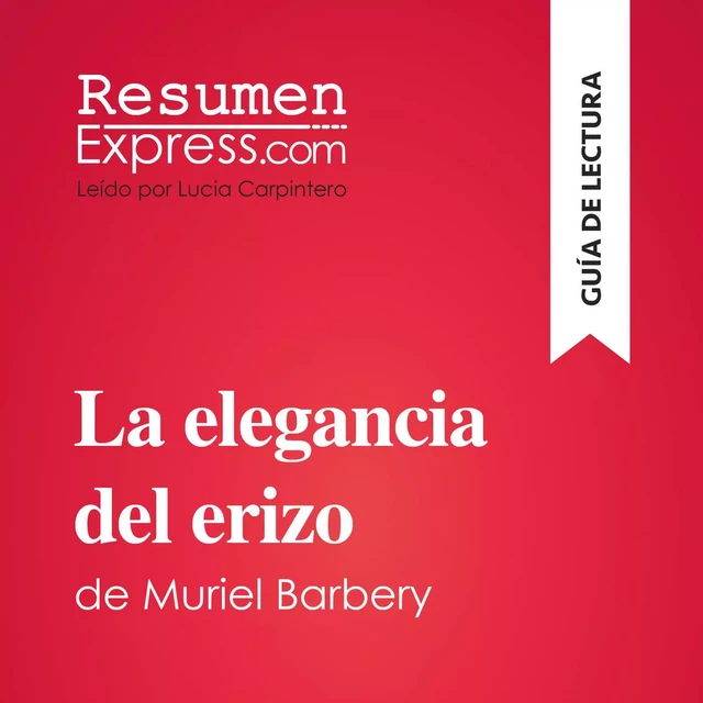 La elegancia del erizo de Muriel Barbery (Guía de lectura) -  ResumenExpress - ResumenExpress.com