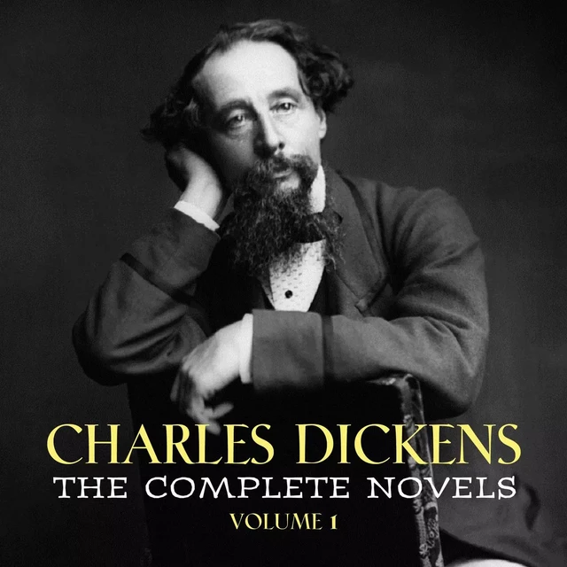 Charles Dickens: The Complete Novels [volume 1] (The Pickwick Papers, Oliver Twist, Nicholas Nickleby, Barnaby Rudge...) - Charles Dickens - Pandora's Box