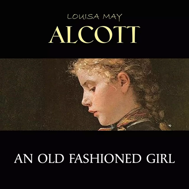 An Old Fashioned Girl - Louisa May Alcott - Pandora's Box