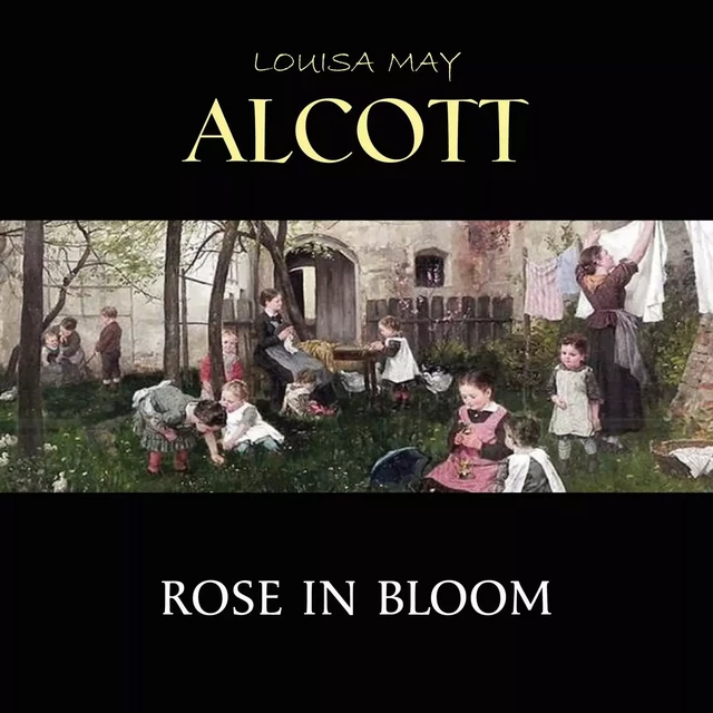 Rose in Bloom - Louisa May Alcott - Pandora's Box