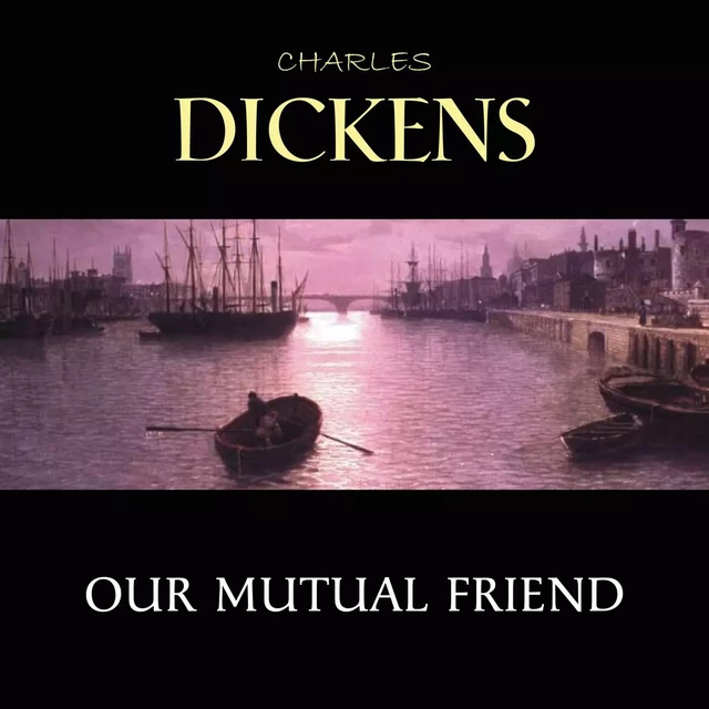 Our Mutual Friend - Charles Dickens - Pandora's Box