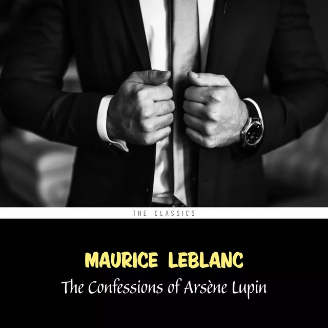 The Confessions of Arsène Lupin (Arsène Lupin Book 6) - Maurice Leblanc - Pandora's Box